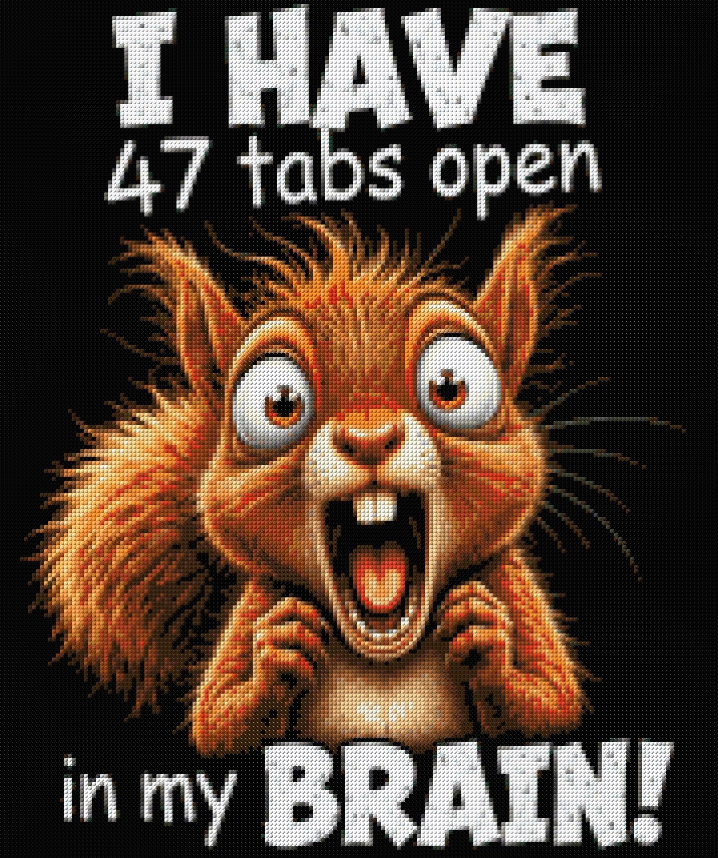 Frantic squirrel with text: 47 tabs open in my brain. Size - 50cm x 60cm