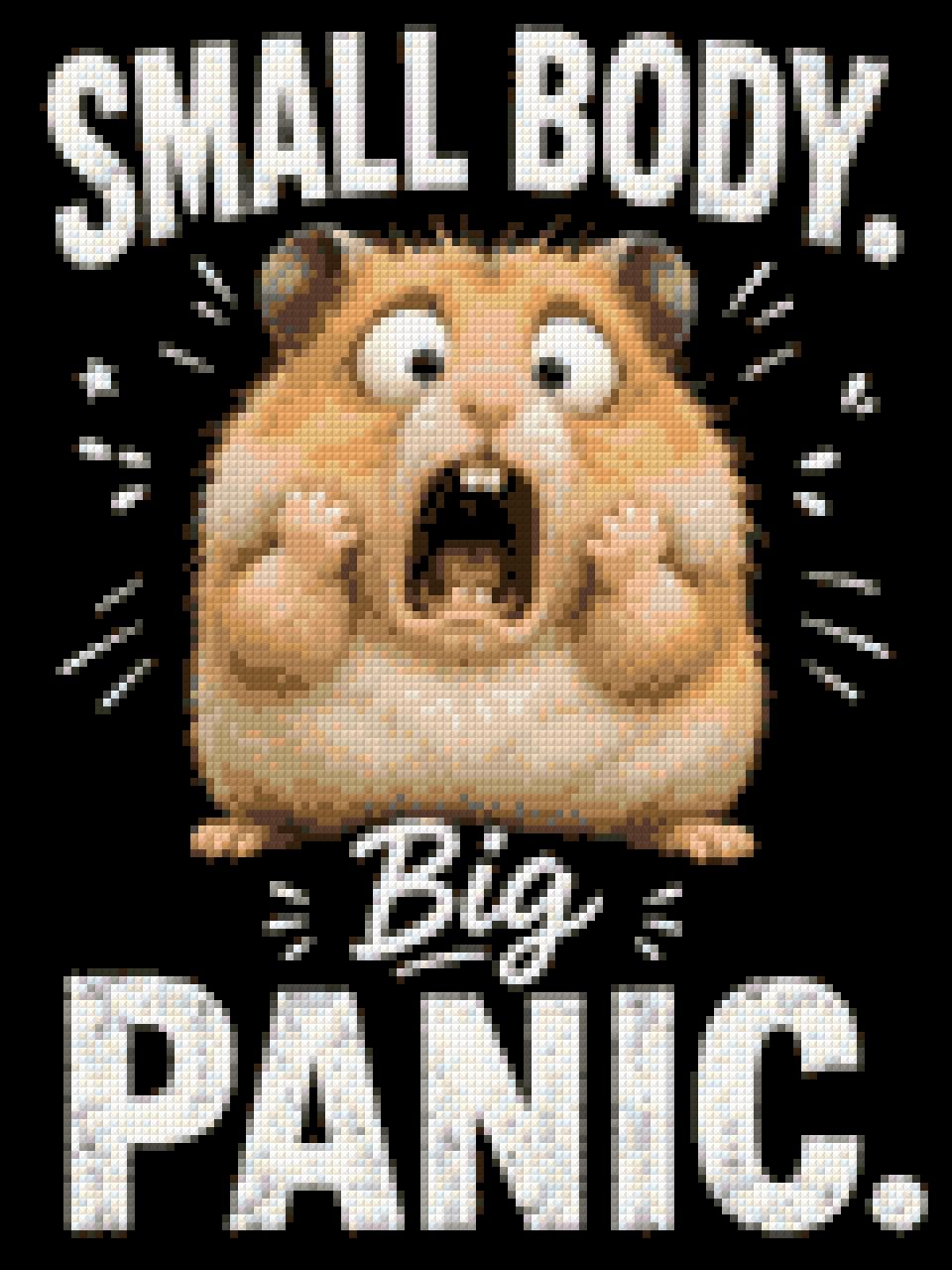 Wide-eyed hamster with open mouth, text: "Small Body. Big Panic." Size - 30cm x 40cm