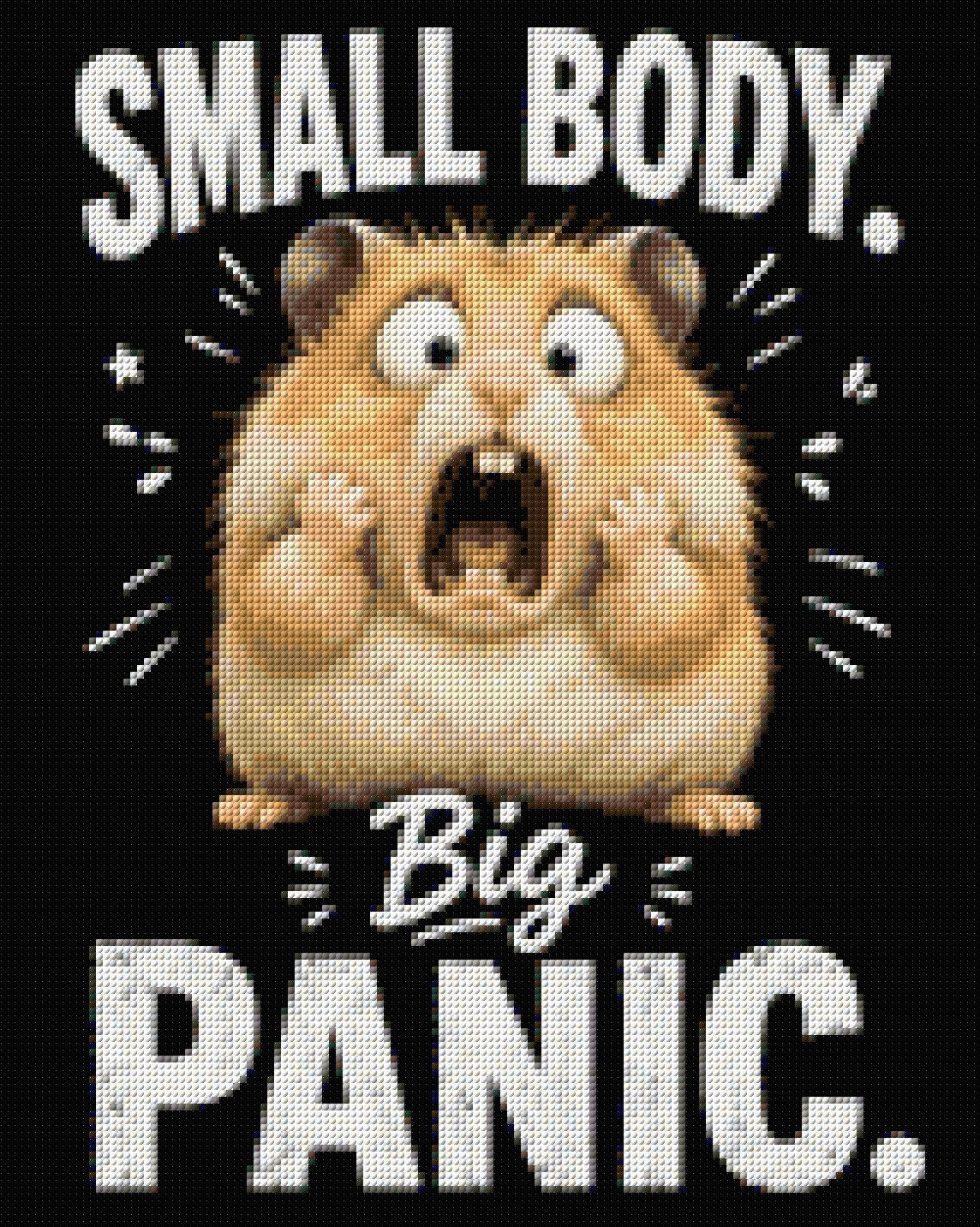 Wide-eyed hamster with open mouth, text: "Small Body. Big Panic." Size - 40cm x 50cm