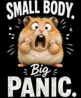 Wide-eyed hamster with open mouth, text: "Small Body. Big Panic." Size - 50cm x 60cm