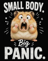 Wide-eyed hamster with open mouth, text: "Small Body. Big Panic." Size - 80cm x 100cm