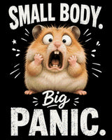 Wide-eyed hamster with open mouth, text: "Small Body. Big Panic." Size - 80cm x 100cm