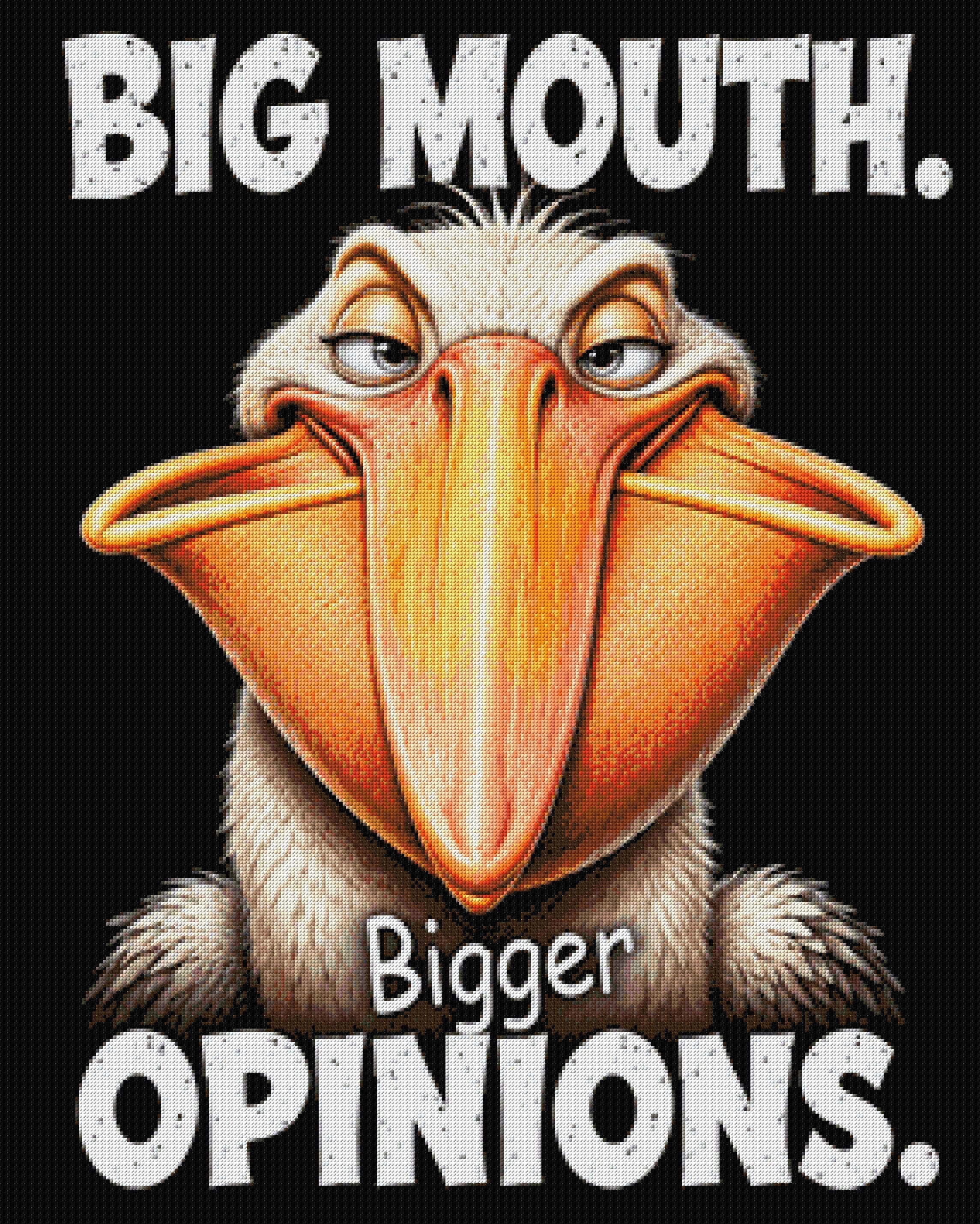 Comical pelican with a large beak and text: Big Mouth. Bigger Opinions. Size - 80cm x 100cm