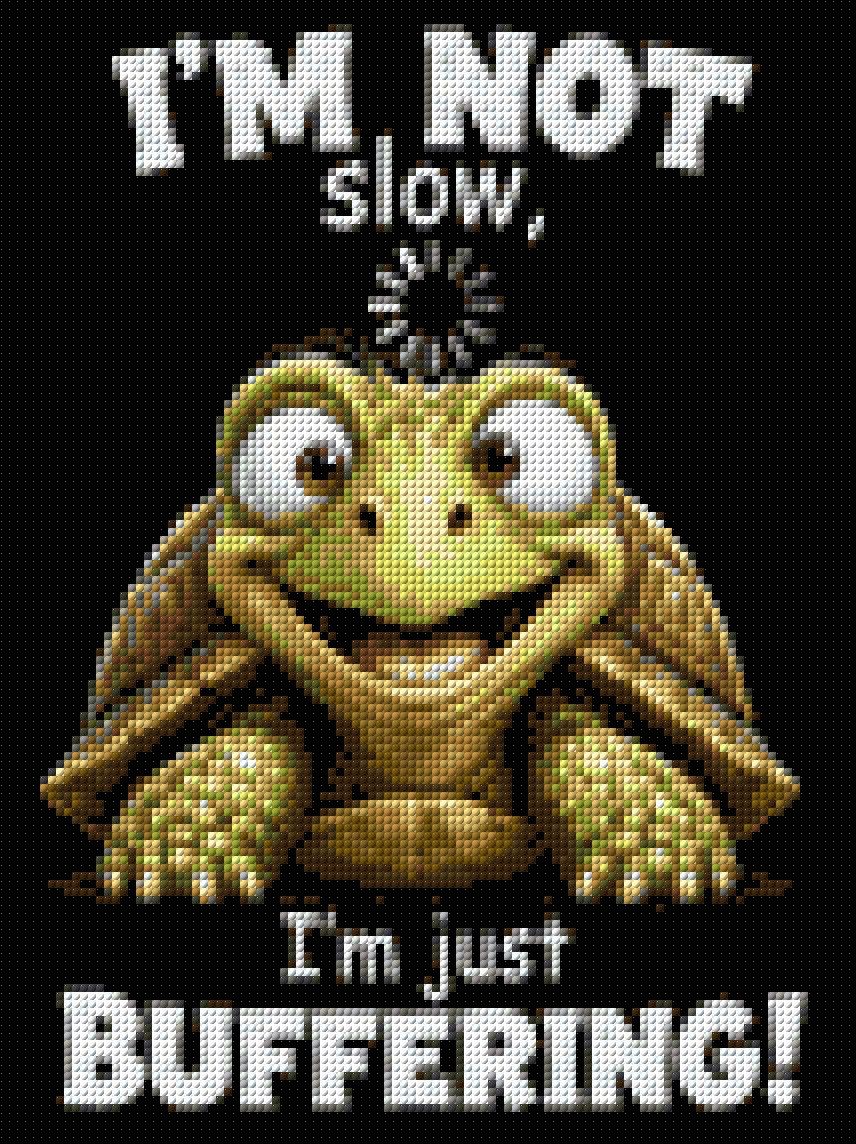 Smiling turtle with text 'I'm not slow, I'm just buffering!' Size - 30cm x 40cm