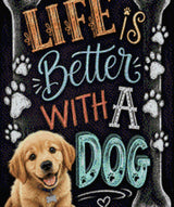 Golden retriever puppy on chalkboard with 'Life is Better with a Dog' text. Size - 50cm x 60cm