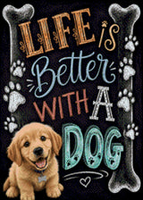 Golden retriever puppy on chalkboard with 'Life is Better with a Dog' text. Size - 50cm x 70cm